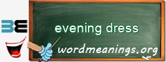 WordMeaning blackboard for evening dress